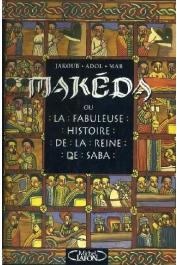  ADOL MAR Jakoub - Makeda ou La fabuleuse histoire de la reine de Saba (édition de 1997)