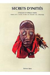  NDIAYE Francine, (catalogue établi par) - Secrets d'initiés: masques d'Afrique noire dans les collections du Musée de l'homme