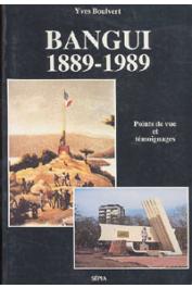 Bangui 1889-1989 - Bangui 1889-1989 : points de vue et témoignages