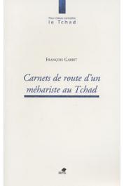  GARBIT François - Carnets de route d'un méhariste au Tchad (1936-1940)