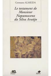  ALMEIDA Germano - Le testament de Monsieur Napumoceno da Silva Araùjo