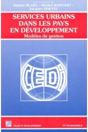  BLARY Réjane, BOISVERT Michel, FISETTE Jacques (sous la direction de) - Services urbains dans les pays en développement: modèles de gestion
