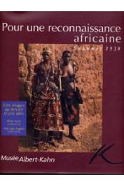  BEAUSOLEIL Jeanne, (sous la direction de) - Pour une reconnaissance africaine, Dahomey 1930. Des images au service d'une idée, Albert Kahn (1860-1940) et le père Aupiais (1877-1945)