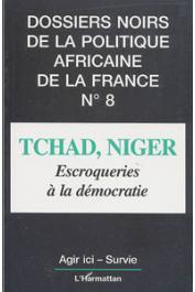  Dossiers noirs - 08 / Tchad-Niger. Escroqueries à la démocratie