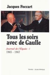  FOCCART Jacques - Journal de l'Elysée - Tome I (1965-1967): Tous les soirs avec de Gaulle