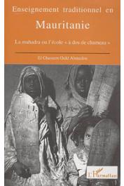 OULD AHMEDOU el Ghassem - Enseignement traditionnel en Mauritanie: le mahadra ou l'école à dos de chameau