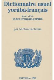  SACHNINE Michka - Dictionnaire usuel yoruba-français, suivi d'un index français-yoruba