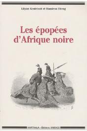  KESTELOOT Lilyan, DIENG Bassirou - Les épopées d'Afrique noire