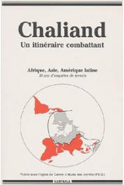  CHALIAND Gérard - Chaliand, un itinéraire combattant: Afrique, Asie, Amérique latine, 30 ans d'enquêtes de terrain
