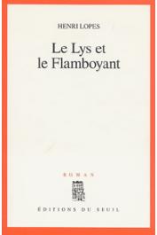  LOPES Henri - Le lys et le flamboyant