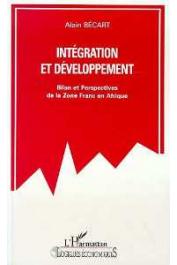  BECART Alain - Intégration et développement. Bilan et perspectives de la Zone Franc en Afrique