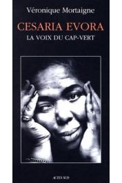  MORTAIGNE Véronique - Cesaria Evora, la voix du Cap-Vert