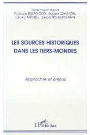  BEZANCON Pascale, CAMARA Ruben, MANDE Issiaka, et alia, (éditeurs) - Les sources historiques dans les tiers-mondes: approches et enjeux