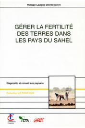  LAVIGNE DELVILLE Philippe - Gérer la fertilité des terres dans les pays du Sahel: diagnostic et conseil aux paysans
