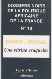  Dossiers Noirs - 10 - France-Sénégal, une vitrine craquelée