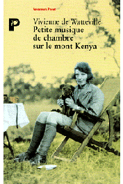  WATTEVILLE Vivienne de - Petite musique de chambre sur le mont Kenya