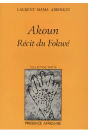  ABEHIKIN Laurent Mama - Akoun: récit du Fokwe