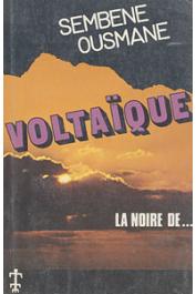  SEMBENE Ousmane - Voltaïque,  La noire de ..