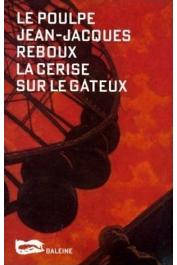  REBOUX Jean-Jacques - La cerise sur le gâteux
