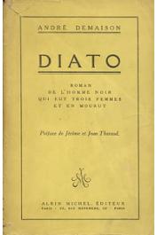  DEMAISON André - Diato. Roman de l'homme noir qui eut trois femmes et en mourut