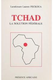  FECKOUA Laoukissam Laurent - Tchad, la solution fédérale: une stratégie de développement par la gestion partagée