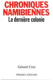  CROS Gérard - Chroniques namibiennes, la dernière colonie