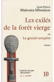 MAKOUTA-MBOUKOU Jean-Pierre - Les exilés de la forêt vierge ou Le grand complot