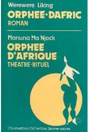  WEREWERE-LIKING, MANUNA MA NJOK (pseudonyme de Marie-José HOURANTIER) - Orphée-Dafric, roman suivi de Orphée d'Afrique, théâtre-rituel