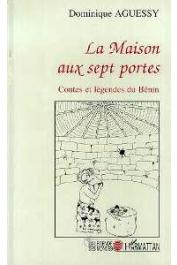  AGUESSY Dominique - La maison aux sept portes: Contes et légendes du Bénin