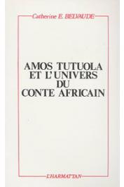  BELVAUDE Catherine - Amos Tutuola et l'univers du conte africain