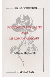  CORNATON Michel - Pouvoir et sexualité dans le roman africain. Analyse du roman africain contemporain