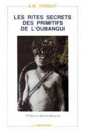  VERGIAT Antonin-Marius - Les rites secrets des primitifs de l'Oubangui