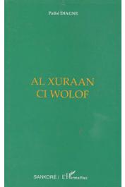  DIAGNE Pathé, (éditeur) - Al Xuraan ci wolof (Le Coran en Wolof)