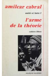  CABRAL Amilcar - Unité et lutte: 1/ L'arme de la théorie.