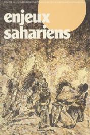  BADUEL Pierre-Robert, CRESM, (éditeurs) - Enjeux sahariens. Table ronde du Centre de Recherches et d'Etudes sur les Sociétés Méditerranéennes - Novembre 1981) 