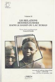 Actes du IVème Colloque Méga-Tchad (Paris, septembre 1988). Volume 2: les relations hommes-femmes dans le bassin du Lac Tchad