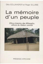  GOLLNHOFER Otto, SILLANS Roger - La mémoire d'un peuple: ethno-histoire des Mitsogho, ethnie du Gabon central