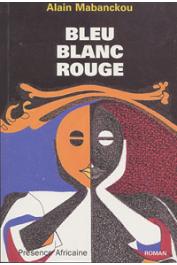  MABANCKOU Alain - Bleu-blanc-rouge