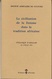  SOCIETE AFRICAINE DE CULTURE - La civilisation de la femme dans la tradition africaine (Colloque d'Abidjan, 3-8 Juillet 1972)