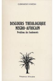  BIMWENYI-KWESHI Oscar - Discours théologique négro-africain. Problèmes des fondements
