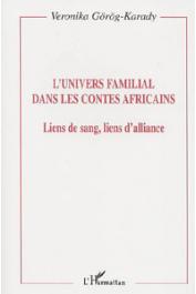  GOROG-KARADY Veronika - L'univers familial dans les contes africains: liens de sang, liens d'alliance