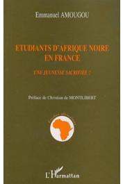  AMOUGOU Emmanuel - Etudiants d'Afrique noire en France. Une jeunesse sacrifiée ?