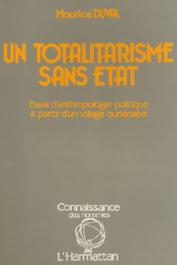  DUVAL Maurice - Un totalitarisme sans Etat. Essai d'anthropologie politique à partir d'un village burkinabé