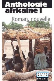  CHEVRIER Jacques, (éditeur) - Anthologie africaine d'expression française. Tome 1: le roman et la nouvelle