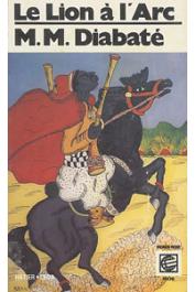  DIABATE Massa Makan - Le lion à l'arc: récit épique