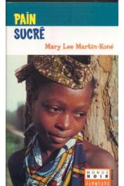  MARTIN-KONE Mary Lee - Pain sucré (édition de 2002)