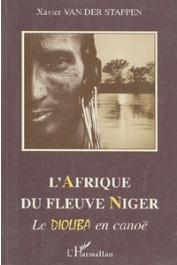  VAN DER STAPPEN Xavier - L'Afrique du fleuve Niger: le Dioliba en canoë