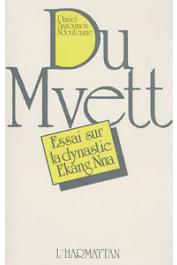  ASSOUMOU NDOUTOUME Daniel - Du Mvett: essai sur la dynastie Ekang (ou Etsang) Nna
