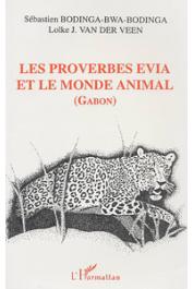  BODINGA-BWA-BODINGA Sébastien, VAN DER VEEN Lolke - Les proverbes Evia et le monde animal: la communauté traditionnelle evia à travers ses expressions proverbiales (Gabon)