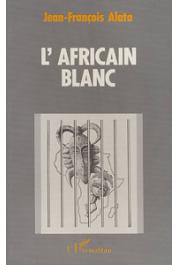  ALATA Jean-François - L'africain blanc